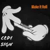Cedi sign - Make It Roll - Single